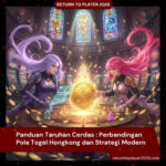Panduan Taruhan Cerdas : Perbandingan Pola Togel Hongkong dan Strategi Modern
