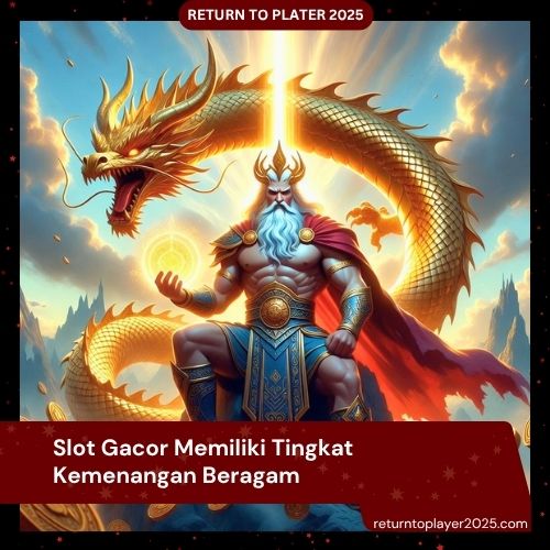 Slot Gacor Memiliki Tingkat Kemenangan Beragam